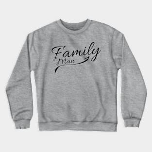 Family man Crewneck Sweatshirt